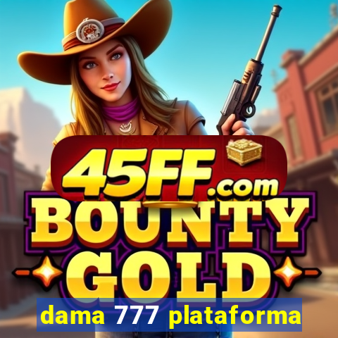 dama 777 plataforma